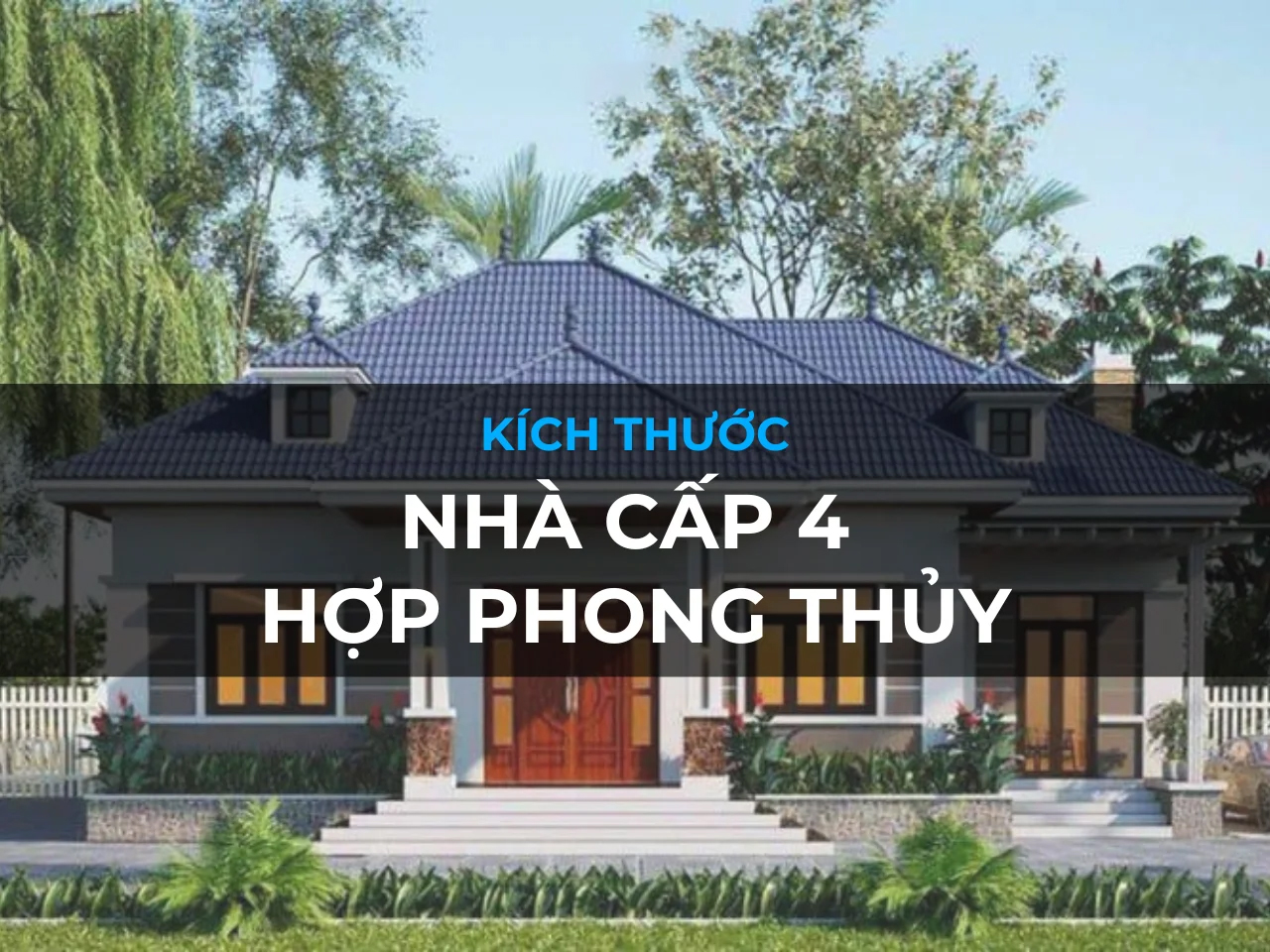 Xây dựng nhà cấp 4 hợp phong thủy